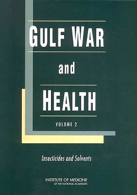 Gulf War and Health: Volume 2: Insecticides and Solvents By Institute of Medicine, Board on Health Promotion and Disease Pr, Committee on Gulf War and Health Literat Cover Image