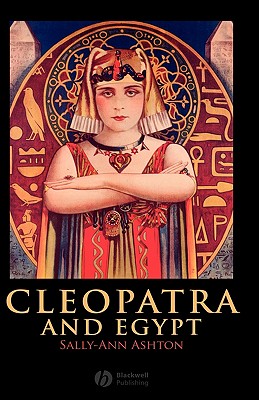 Cleopatra and Egypt (Blackwell Ancient Lives #16)