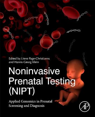 Noninvasive Prenatal Testing (Nipt): Applied Genomics in Prenatal Screening and Diagnosis Cover Image