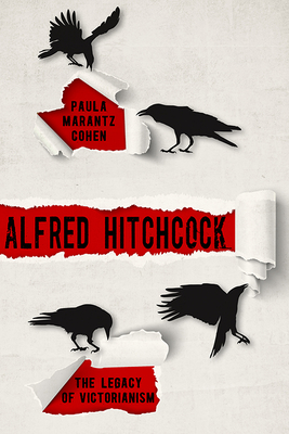 Alfred Hitchcock: The Legacy of Victorianism By Paula Marantz Cohen Cover Image