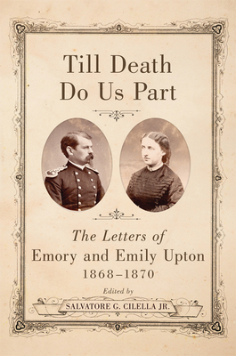Till Death Do Us Part The Letters Of Emory And Emily Upton 1868 1870 Paperback Folio Books