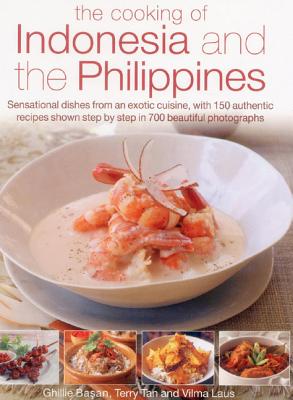 The Cooking of Indonesia and the Philippines: Sensational Dishes from an Exotic Cuisine, with 150 Authentic Recipes Shown Step by Step in 750 Beautifu Cover Image