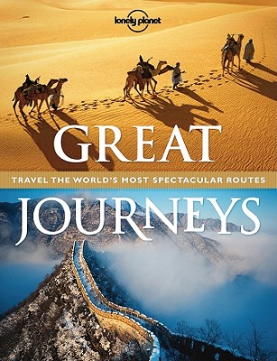 Great Journeys: Travel the World's Most Spectacular Routes Cover Image