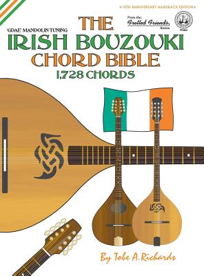 The Irish Bouzouki Chord Bible: GDAE Mandolin Tuning 1,728 Chords (Fretted Friends) Cover Image