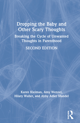 Dropping the Baby and Other Scary Thoughts: Breaking the Cycle of Unwanted Thoughts in Parenthood Cover Image