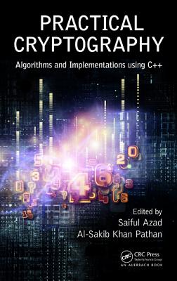 Practical Cryptography: Algorithms and Implementations Using C++ Cover Image