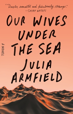 cover of Our Wives Under the Sea by Julia Armfield.