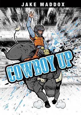 Cowboy Up (Jake Maddox Sports Stories) By Jake Maddox, Sean Tiffany (Illustrator) Cover Image