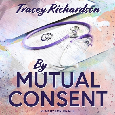 By Mutual Consent By Tracey Richardson, Lori Prince (Read by) Cover Image