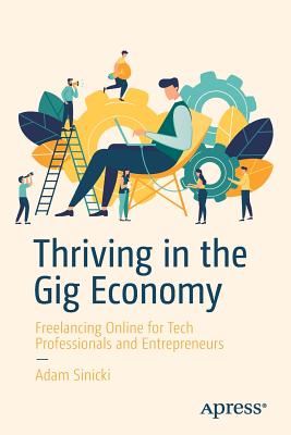 Thriving in the Gig Economy: Freelancing Online for Tech Professionals and Entrepreneurs