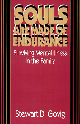 Souls Are Made of Endurance: Surviving Mental Illness in the Family