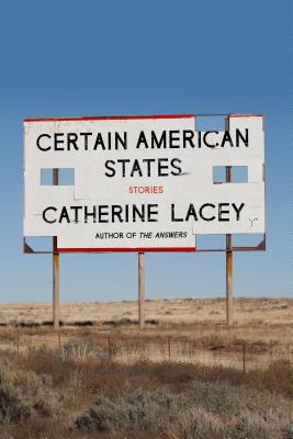 Certain American States: Stories By Catherine Lacey Cover Image