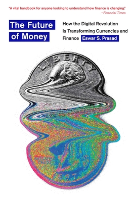 The Future of Money: How the Digital Revolution Is Transforming Currencies and Finance Cover Image