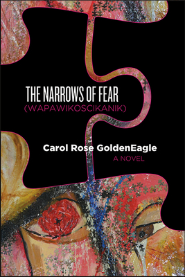 The Narrows of Fear (Wapawikoscikanik) (Inanna Poetry & Fiction)