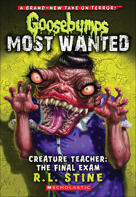 Creature Teacher: The Final Exam (Goosebumps: Most Wanted #6)