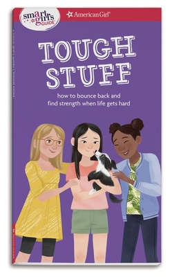 A Smart Girl's Guide: Tough Stuff: How to Bounce Back and Find Strength When Life Gets Hard By Erin Falligant, Brenna Vaughn (Illustrator) Cover Image