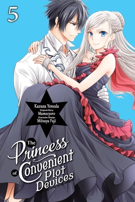 The Princess of Convenient Plot Devices, Vol. 5 (manga) (The Princess of Convenient Plot Devices (manga) #5)