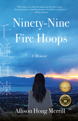 Ninety-Nine Fire Hoops: A Memoir By Allison Hong Merrill Cover Image