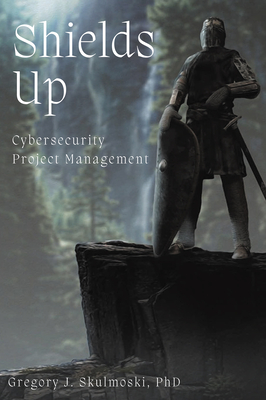 Shields Up: Cybersecurity Project Management Cover Image