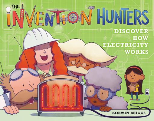 The Invention Hunters Discover How Electricity Works Cover Image