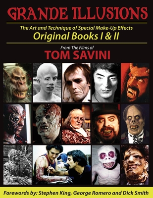 Grande Illusions: Books I & II By Tom Savini, Stephen King (Foreword by), George Romero (Foreword by) Cover Image