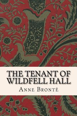 The Tenant of Wildfell Hall By Anne Bronte Cover Image