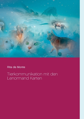 Tierkommunikation mit den Lenormand Karten By Rita de Monte Cover Image