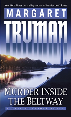 Murder Inside the Beltway: A Capital Crimes Novel Cover Image