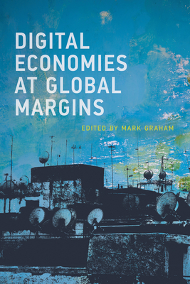 Digital Economies at Global Margins (International Development Research Centre)