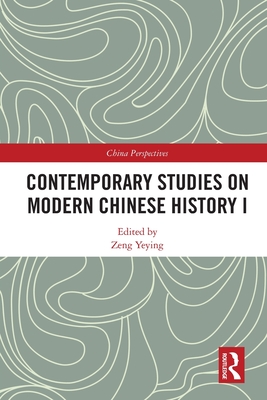 Contemporary Studies on Modern Chinese History I (China Perspectives) By Zeng Yeying (Editor), Yanwen Sun (Other) Cover Image