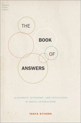 The Book of Answers: Alignment, Autonomy, and Affiliation in Social Interaction (Foundations of Human Interaction) Cover Image