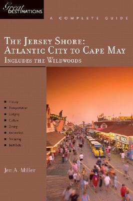 Explorer's Guides: The Jersey Shore: Atlantic City to Cape May: Includes the Wildwoods: A Complete Guide Explorer's Guides: The Jersey Shore: Atlantic City to Cape May: Includes the Wildwoods: A Complete Guide cover