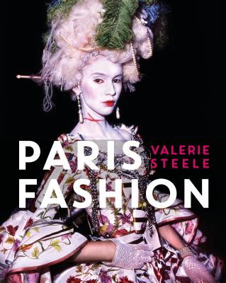 Paris Fashion: A Cultural History By Valerie Steele Cover Image