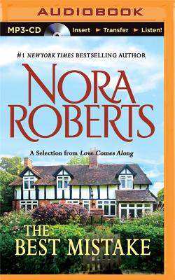 The Best Mistake: A Selection from Love Comes Along By Nora Roberts Cover Image