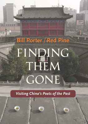 Finding Them Gone: Visiting China's Poets of the Past By Red Pine Cover Image