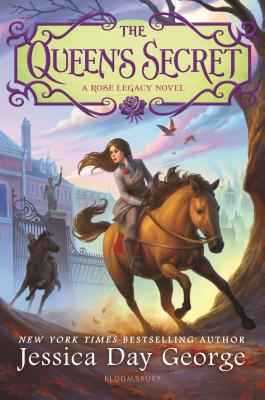 The Queen's Secret (Rose Legacy) By Jessica Day George Cover Image