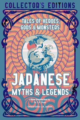 Japanese Myths & Legends: Tales of Heroes, Gods & Monsters (Flame Tree Collector's Editions) Cover Image