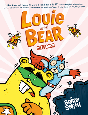 Louie and Bear Bite Back: A Graphic Novel By Brady Smith, Brady Smith (Illustrator) Cover Image