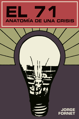 El 71: Anatomía de una crisis (Historia y Ciencias Sociales) Cover Image