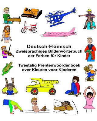 Deutsch-Flämisch Zweisprachiges Bilderwörterbuch der Farben für Kinder Tweetalig Prentenwoordenboek over Kleuren voor Kinderen Cover Image