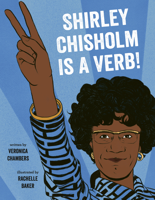 Cover for Shirley Chisholm Is a Verb