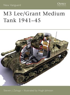 M3 Lee/Grant Medium Tank 1941–45 (New Vanguard) By Steven J. Zaloga, Hugh Johnson (Illustrator) Cover Image