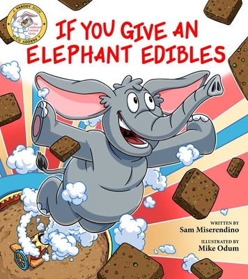 If You Give an Elephant Edibles (Addicted Animals #6) Cover Image