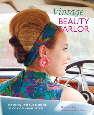 Vintage Beauty Parlor: Flawless hair and make-up in iconic vintage styles Cover Image