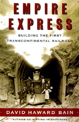 Empire Express: Building the First Transcontinental Railroad Cover Image