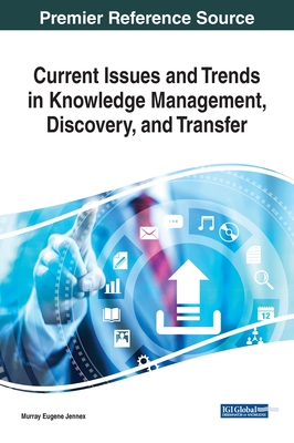 Current Issues and Trends in Knowledge Management, Discovery, and Transfer Cover Image