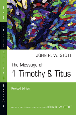The Message of 1 Timothy & Titus: Guard the Truth (Revised) (Bible Speaks Today) Cover Image
