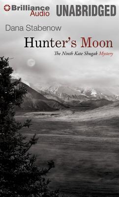 Hunter's Moon (Kate Shugak #9) By Dana Stabenow, Victor Bevine (Read by), Marguerite Gavin (Read by) Cover Image