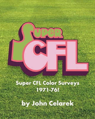Super CFL Color Surveys 1971-76! Cover Image