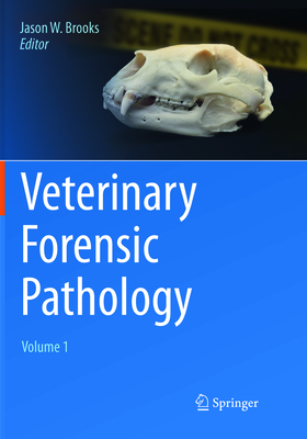 Veterinary Forensic Pathology, Volume 1 Cover Image
